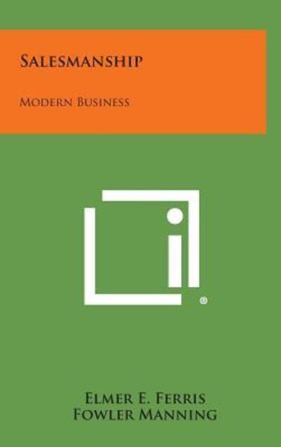 Cover for Elmer E Ferris · Salesmanship: Modern Business (Hardcover Book) (2013)