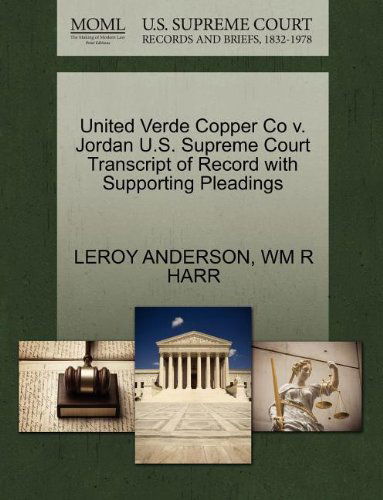 Cover for Wm R Harr · United Verde Copper Co V. Jordan U.s. Supreme Court Transcript of Record with Supporting Pleadings (Paperback Book) (2011)