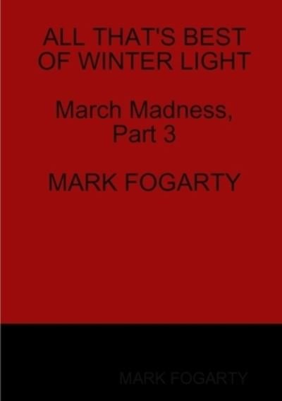 Cover for Mark Fogarty · All That's Best of Winter Light (Book) (2013)
