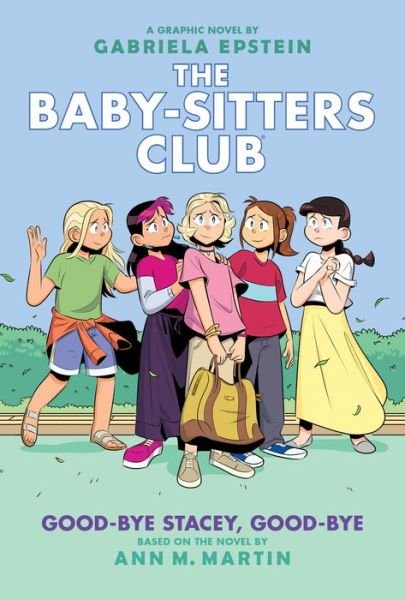 Cover for Ann M. Martin · Good-bye Stacey, Good-bye: A Graphic Novel (The Baby-Sitters Club #11) - The Baby-Sitters Club Graphix (Innbunden bok) (2022)