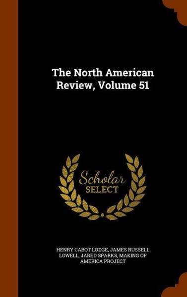 Cover for Henry Cabot Lodge · The North American Review, Volume 51 (Hardcover Book) (2015)