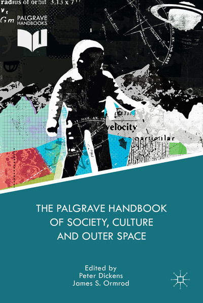 The Palgrave Handbook of Society, Culture and Outer Space (Paperback Book) [1st ed. 2016 edition] (2024)