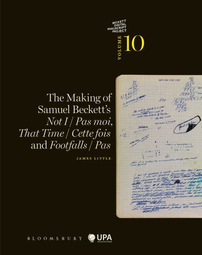 Cover for Little, Dr James (University of Cyprus, Cyprus) · The Making of Samuel Beckett's Not I / Pas moi, That Time / Cette fois and Footfalls / Pas - The Beckett Manuscript Project (Paperback Book) (2023)