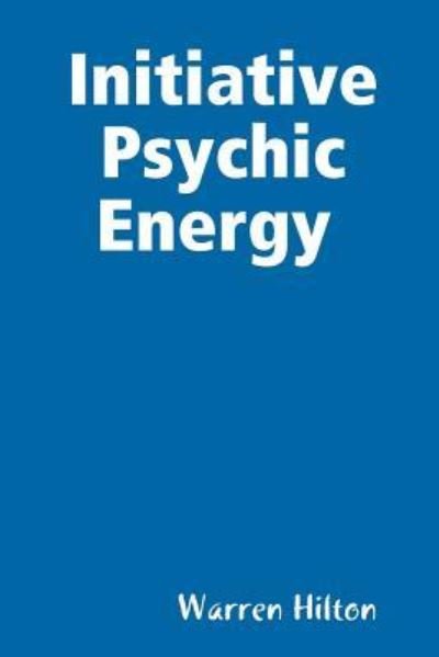 Cover for Warren Hilton · Initiative Psychic Energy (Paperback Book) (2016)