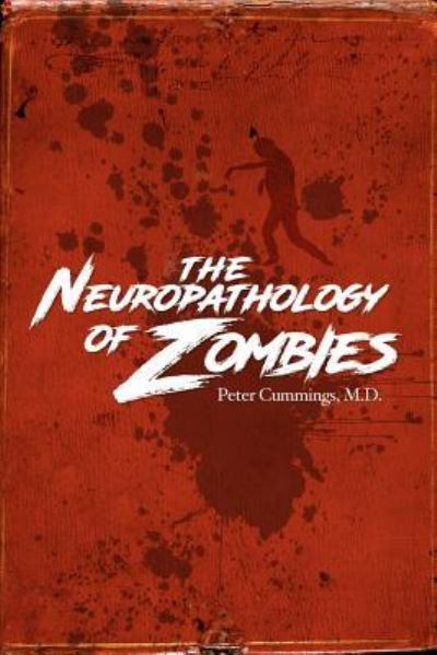 Cover for M D Peter Cummings · The Neuropathology of Zombies (Paperback Book) (2017)