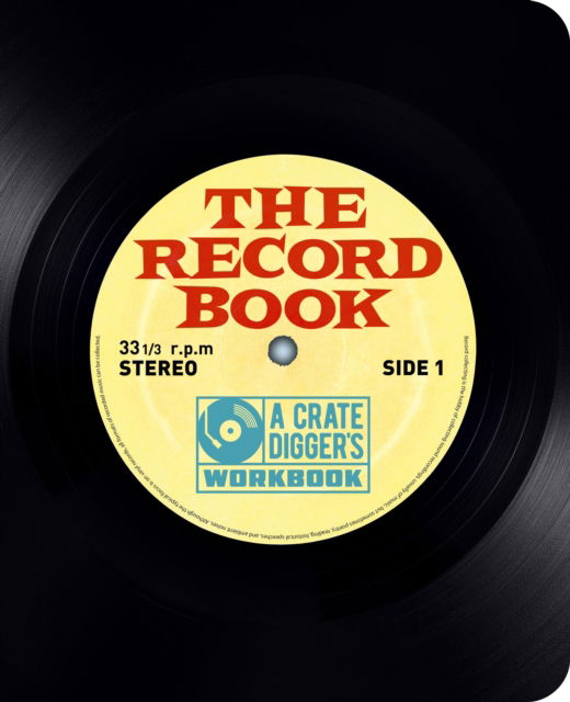 The Record Book: The Crate-Digger's Workbook - Arcturus Publishing Limited - Books - Arcturus Publishing Ltd - 9781398863057 - November 30, 2025