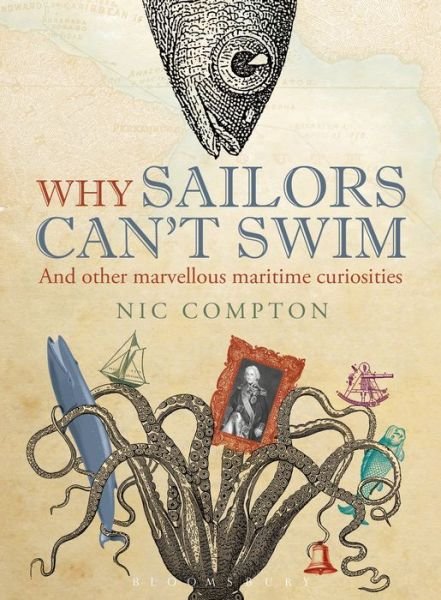 Cover for Nic Compton · Why Sailors Can't Swim and Other Marvellous Maritime Curiosities (Gebundenes Buch) (2013)
