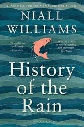 Cover for Niall Williams · History of the Rain: Longlisted for the Man Booker Prize 2014 (Taschenbuch) (2015)