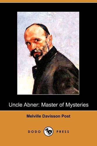 Cover for Melville Davisson Post · Uncle Abner: Master of Mysteries (Dodo Press) (Paperback Book) (2009)