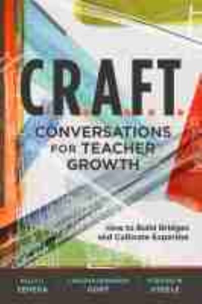 C.R.A.F.T. Conversations for Teacher Growth: How to Build Bridges and Cultivate Expertise - Sally J. Zepeda - Books - Association for Supervision & Curriculum - 9781416628057 - August 22, 2019