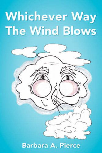 Cover for Barbara A. Pierce · Whichever Way the Wind Blows (Paperback Book) (2006)