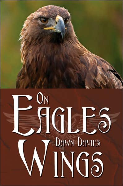 Dawn Davies · On Eagles Wings (Paperback Bog) (2007)