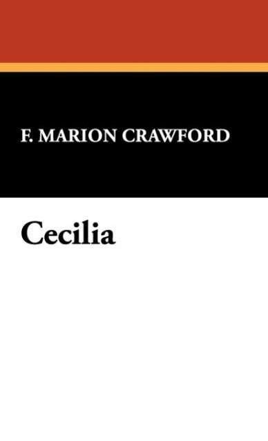 Cover for F. Marion Crawford · Cecilia (Hardcover Book) (2007)