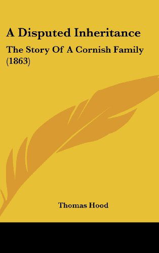 Cover for Thomas Hood · A Disputed Inheritance: the Story of a Cornish Family (1863) (Hardcover Book) (2008)