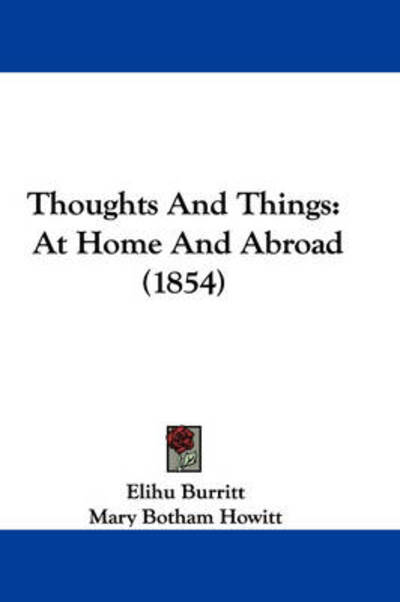 Cover for Elihu Burritt · Thoughts and Things: at Home and Abroad (1854) (Paperback Book) (2008)