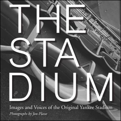 Cover for Jon Plasse · The stadium images and voices of the original Yankee Stadium (Book) (2011)