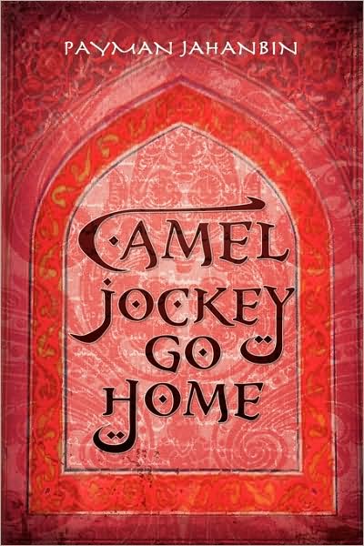 Cover for Payman Jahanbin · Camel Jockey Go Home (Paperback Book) (2009)