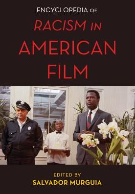 Cover for Murguia, Salvador (Ed · The Encyclopedia of Racism in American Films - National Cinemas (Hardcover Book) (2018)