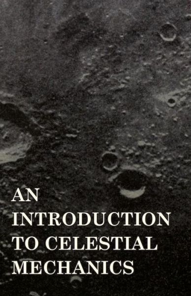 Cover for Forest Ray Moulton · An Introduction to Celestial Mechanics (Paperback Book) (2009)