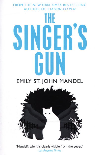 Cover for Emily St. John Mandel · The Singer's Gun (Pocketbok) [Main Market Ed. edition] (2015)