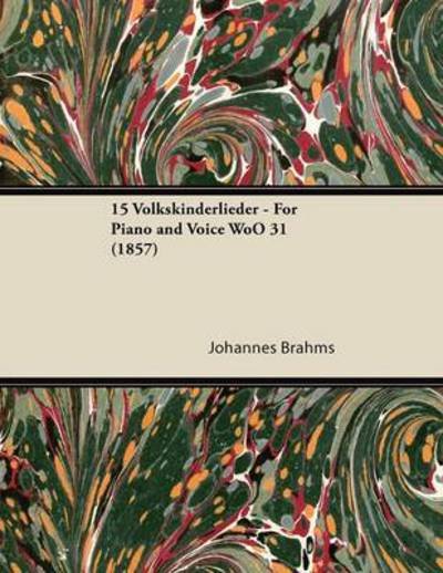 Cover for Johannes Brahms · 15 Volkskinderlieder - for Piano and Voice Woo 31 (1857) (Paperback Book) (2013)