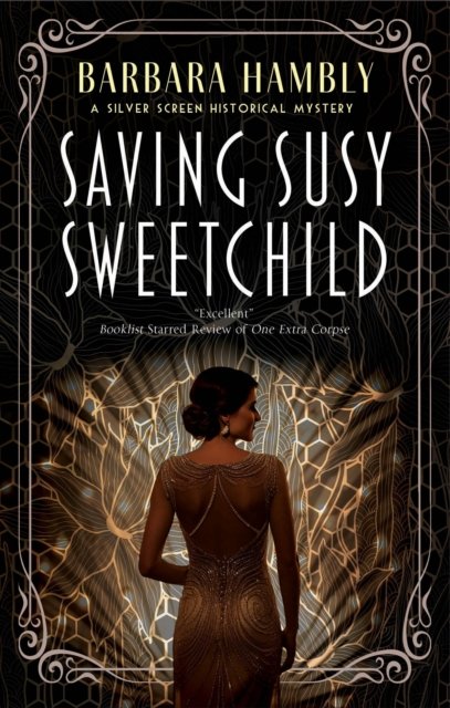 Cover for Barbara Hambly · Saving Susy Sweetchild - A Silver Screen historical mystery (Hardcover Book) [Main edition] (2024)