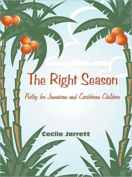 Cover for Eli Cec · The Right Season: Poetry for Jamaican and Caribbean Children (Paperback Bog) (2011)