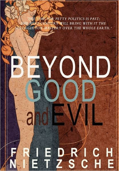 Beyond Good and Evil - Friedrich Wilhelm Nietzsche - Bøker - Createspace - 9781451591057 - 15. april 2010