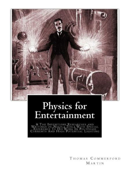 Cover for Yakov Perelman · Physics for Entertainment: &amp; the Inventions Researches and Writings of Nikola Tesla with Special Reference to His Work in Polyphase Currents and High Potential Lighting (Pocketbok) (2010)