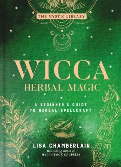 Cover for Lisa Chamberlain · Wicca Herbal Magic, Volume 5: A Beginner's Guide to Herbal Spellcraft - Mystic Library (Hardcover bog) (2021)