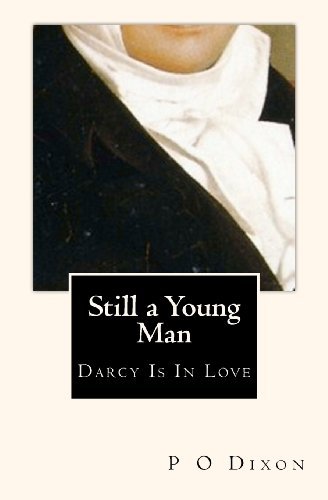 Cover for P O Dixon · Still a Young Man: Darcy is in Love (Paperback Book) (2011)