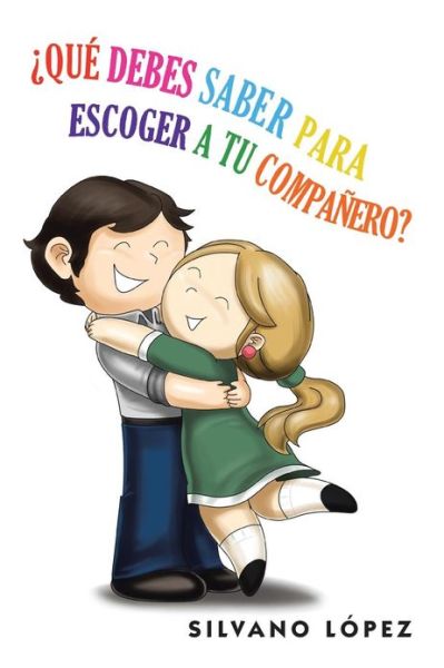 Cover for Silvano Lopez · Que Debes Saber Para Escoger a Tu Companero? (Paperback Book) (2013)