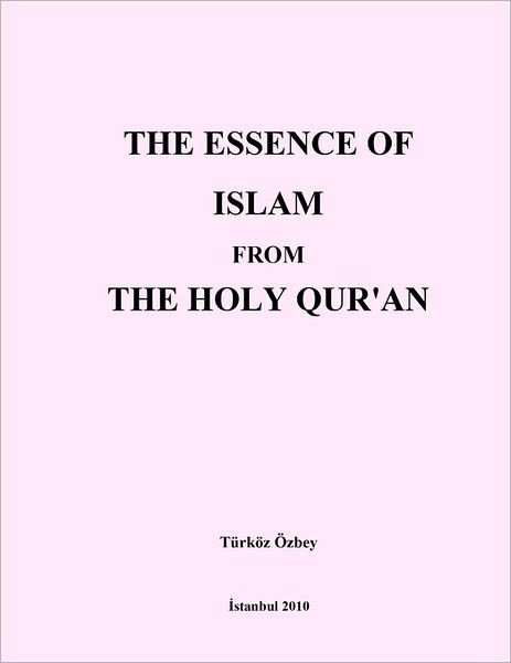 Cover for Türköz Özbey · The Essence of Islam from the Holy Qur'an (Paperback Book) (2011)