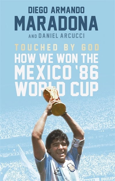 Cover for Diego Maradona · Touched By God: How We Won the Mexico '86 World Cup (Paperback Book) (2019)