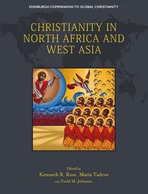 Cover for Kenneth Ross · Christianity in North Africa and West Asia - Edinburgh Companions to Global Christianity (Hardcover Book) (2018)