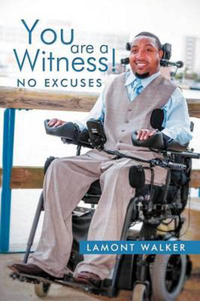 Cover for Lamont Walker · You Are a Witness!: No Excuses (Paperback Book) (2012)