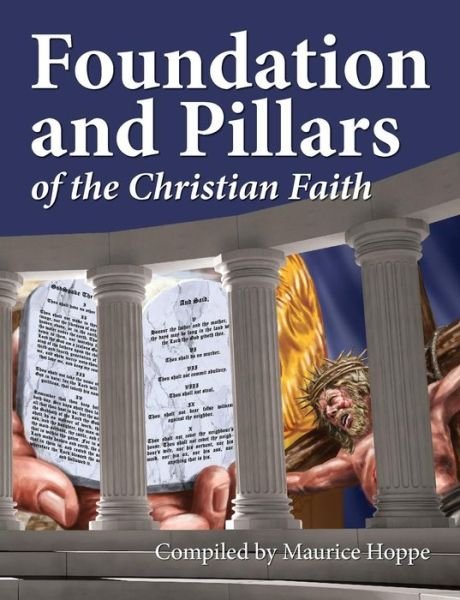 Cover for Maurice Hoppe · Foundation and Pillars of the Christian Faith (Paperback Book) (2015)