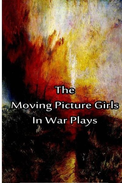 Cover for Laura Lee Hope · The Moving Picture Girls in War Plays (Taschenbuch) (2012)