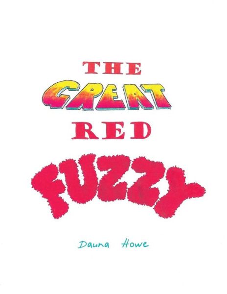 Cover for Dauna Howe · The Great Red Fuzzy (Pocketbok) (2014)