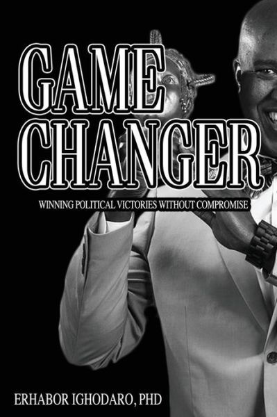 Cover for Erhabor Ighodaro · Game Changer (Paperback Book) (2017)