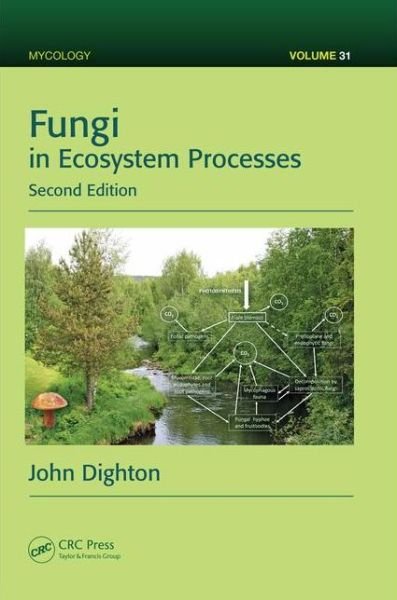 Cover for Dighton, John (Rutgers University Pinelands Field Station, New Lisbon, New Jersey, USA) · Fungi in Ecosystem Processes - Mycology (Hardcover Book) (2016)