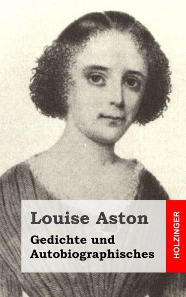 Cover for Louise Aston · Gedichte Und Autobiographisches (Paperback Book) (2013)