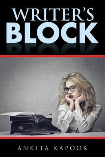 Cover for Ankita Kapoor · Writer's Block (Pocketbok) (2016)