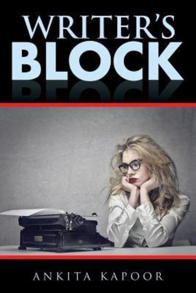 Cover for Ankita Kapoor · Writer's Block (Paperback Book) (2016)