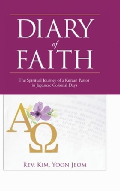 Cover for REV Kim Yoon Jeom · Diary of Faith (Hardcover Book) (2020)