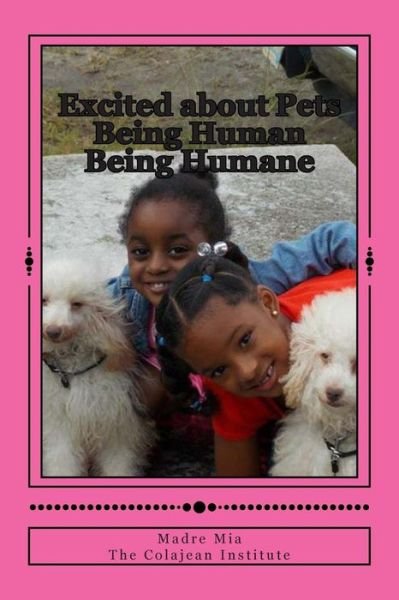 Cover for Madre Mia · Excited About Pets: Being Human Being Humane (Paperback Book) (2013)