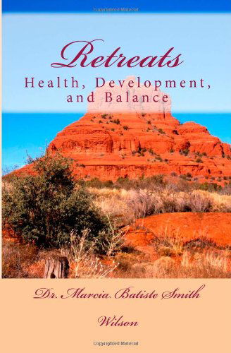 Cover for Dr. Marcia Batiste Smith Wilson · Retreats: Health, Development, and Balance (Taschenbuch) (2014)