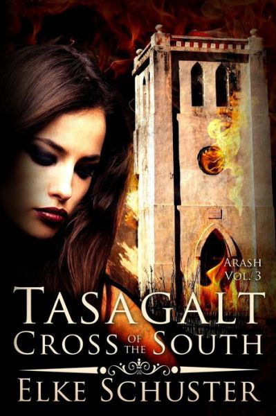 Cover for Elke Schuster · Arash Vol. 3: Tasagalt - Cross of the South (Taschenbuch) (2014)