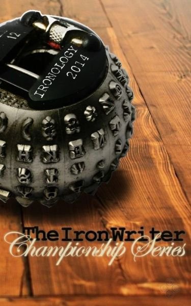 Cover for B Y Rogers · Ironology 2014: the Iron Writer Championship Series (Paperback Bog) (2014)
