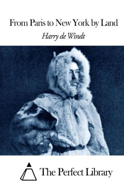 Cover for Harry De Windt · From Paris to New York by Land (Taschenbuch) (2015)